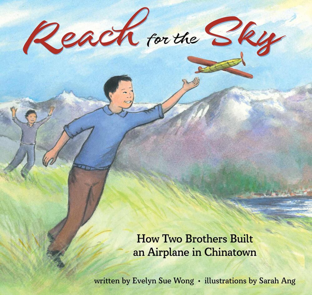 Reach for the Sky: How Two Brothers Built and Airplane in Chinatown