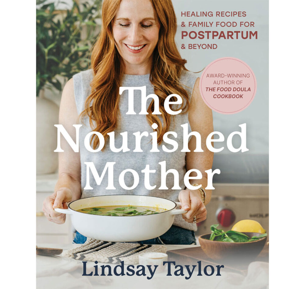 The Nourished Mother: Healing Recipes and Family Food and Postpartum and Beyond