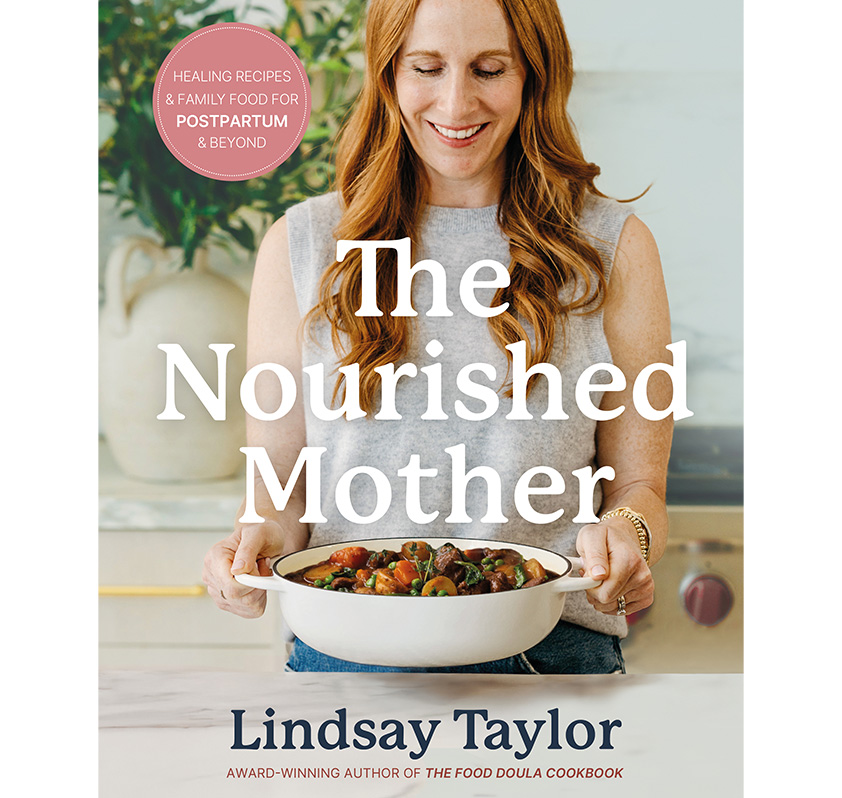 The Nourished Mother: Healing Recipes and Family Food for Postpartum and Beyond